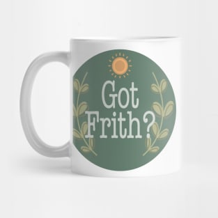 Got Frith? (Green) Mug